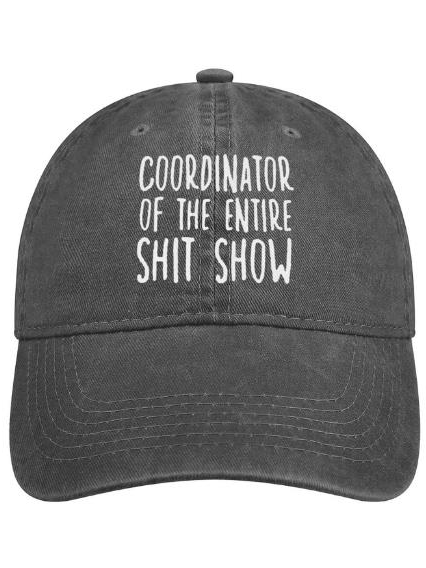 Coordinator Of The Entire Shit show Funny Hat