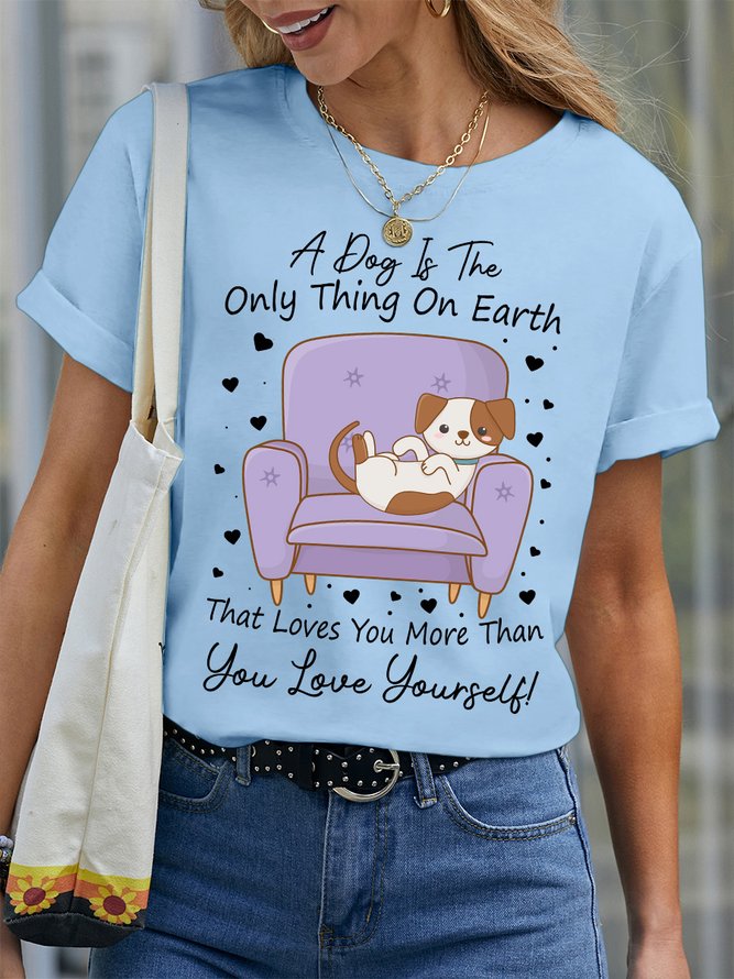 Lilicloth X Ana A Dog Is The Only Thing On Earth That Loves You More Than You Love Yourself Women's T-Shirt