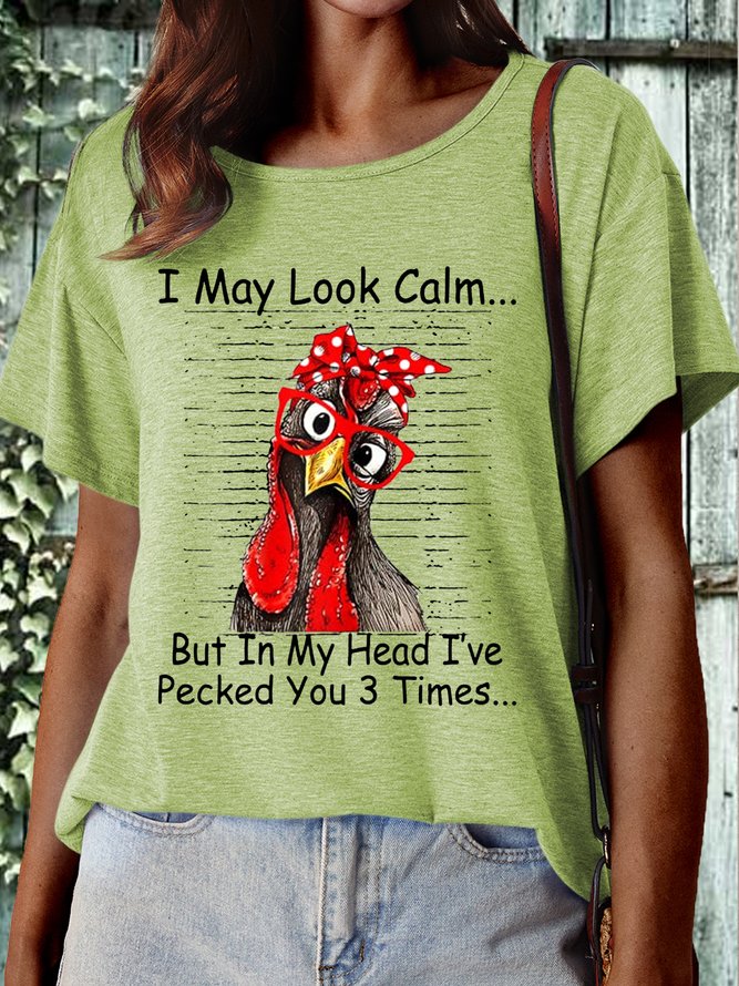 Women's I May Look Calm But In My Head Ive Pecked You 3 Times Casual T-Shirt