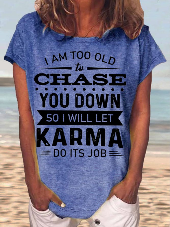 Women's I am too old to chase you down Casual Crew Neck T-Shirt