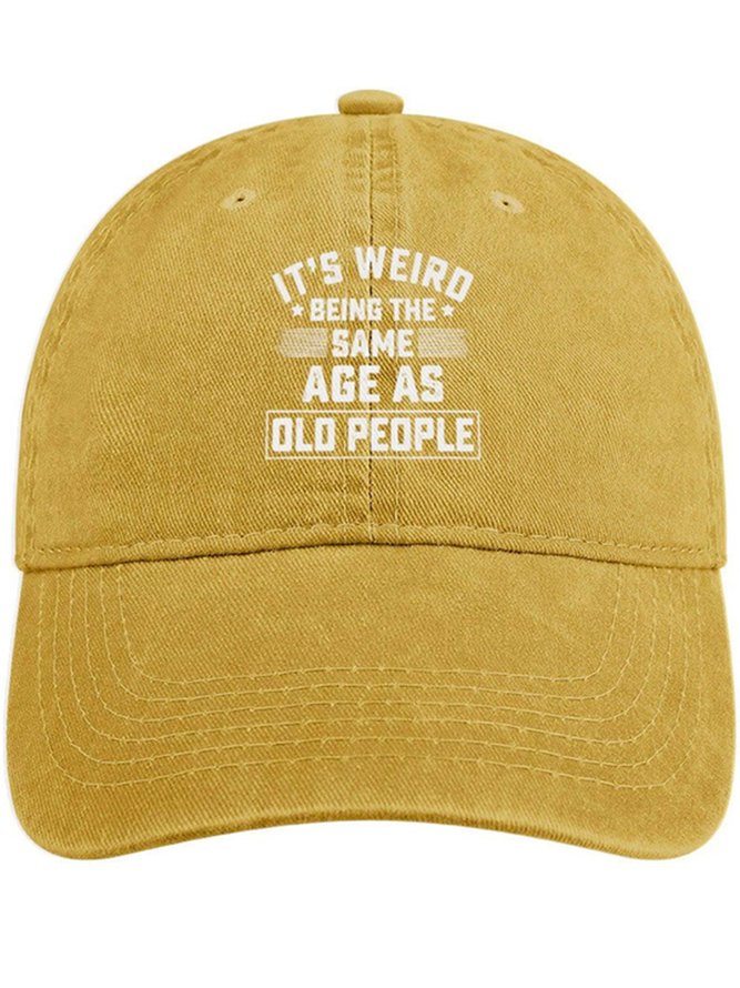 Men's It Is Weird Being The Same Age As Old People Funny Graphic Printing Regular Fit Adjustable Denim Hat Regular Fit Adjustable Denim Hat