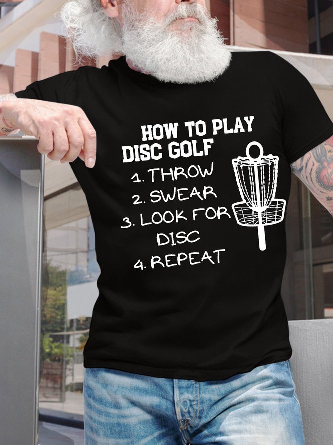 Men’s How To Play Disc Golf Throw Swear Look For Disc Repeat Cotton Text Letters Crew Neck Casual T-Shirt