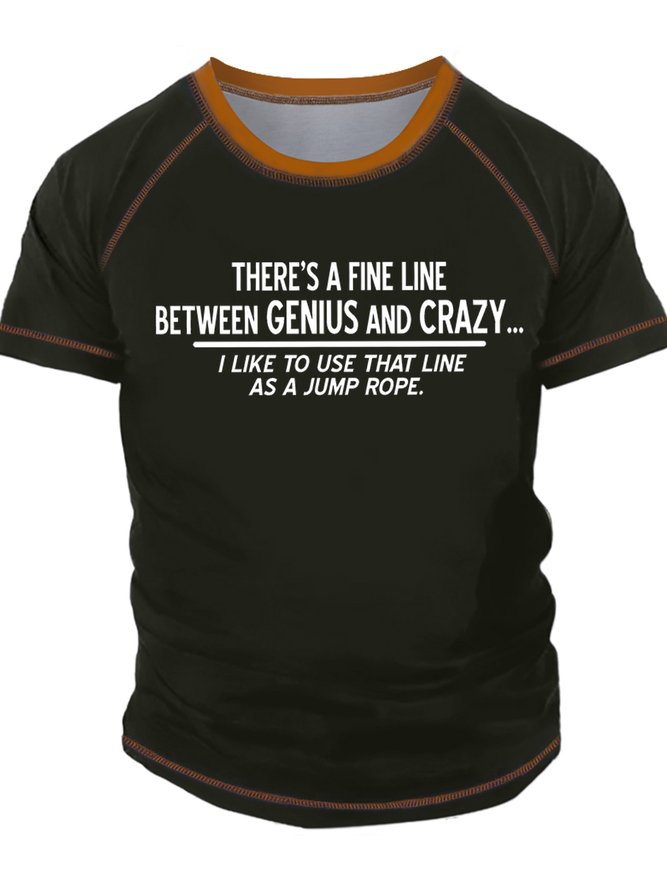 Men's There's A Fine Line Between Genius And Crazy I Like To Use That Line As A Jump Rope Funny Graphic Printing Regular Fit Text Letters Casual T-Shirt