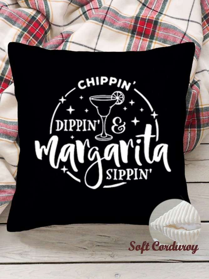 18*18 Throw Pillow Covers, Drinking Chippin Dippin Margarita Sippin Soft Corduroy Cushion Pillowcase Case For Living Room