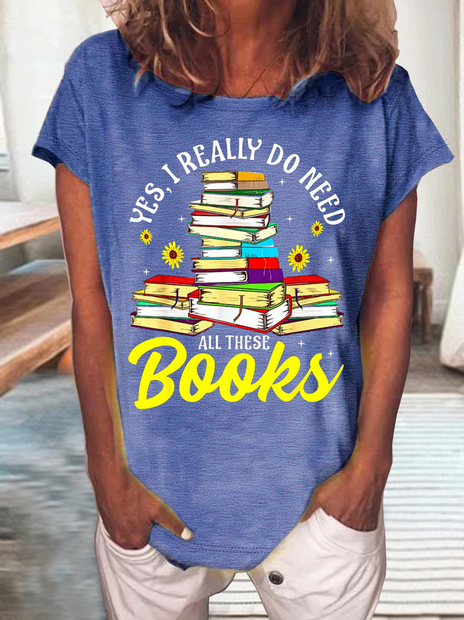 Women’s Book Lover Yes I Really do need all these Books Simple T-Shirt