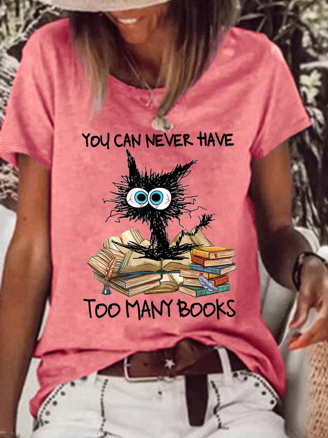 Women’s You Can Never Have Too Many Books Loose Crew Neck Casual T-Shirt