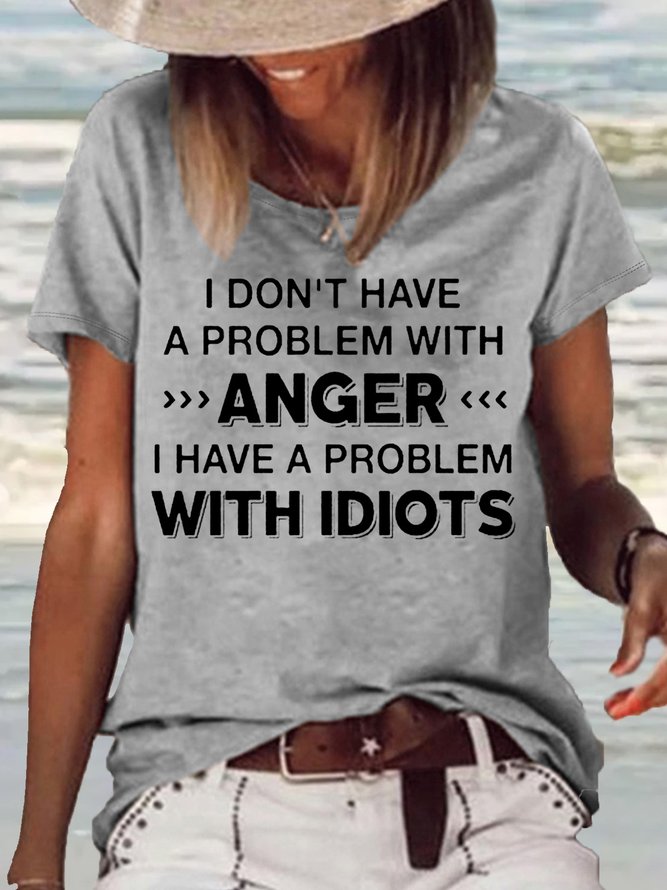 Women's I Don't Have A Problem With Anger Print Casual T-Shirt