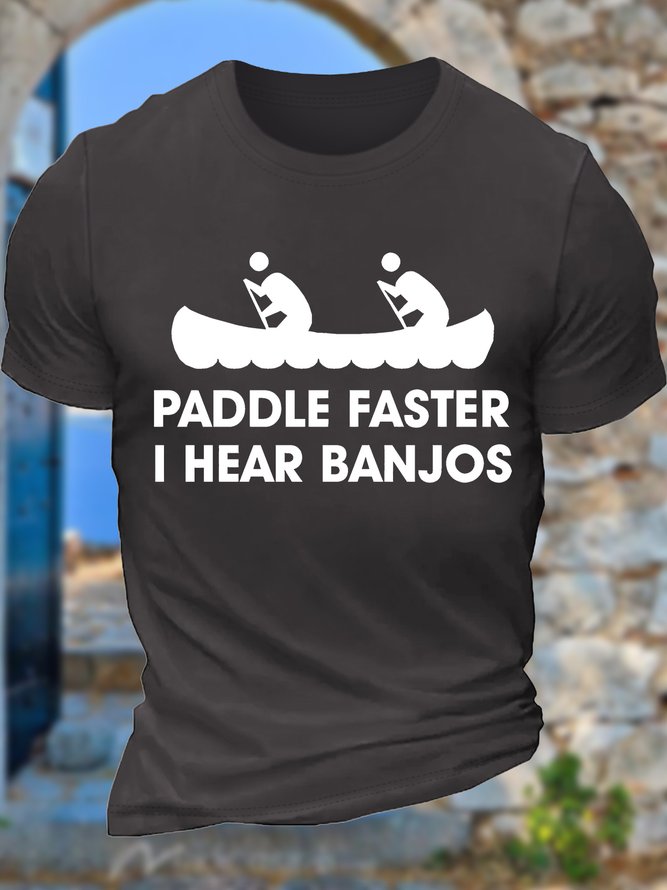 Men's Paddle Faster I Haer Banjos Funny Graphic Printing Text Letters Casual Cotton T-Shirt
