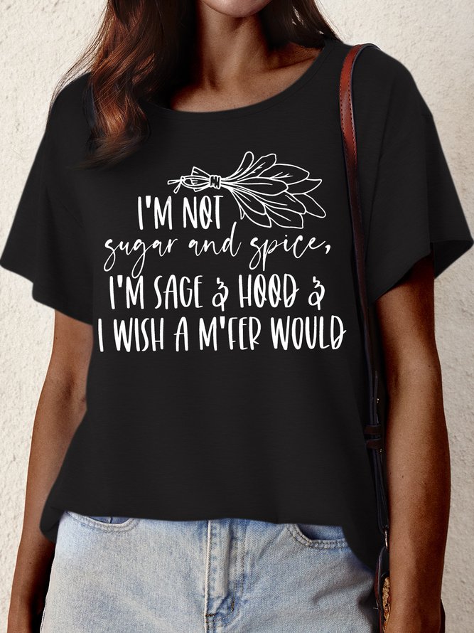 Women's I'm Not Sugar And Spice I'm Sage And Hood I Wish A M'Fer Would Funny Graphic Printing Cotton-Blend Crew Neck Plants Casual T-Shirt