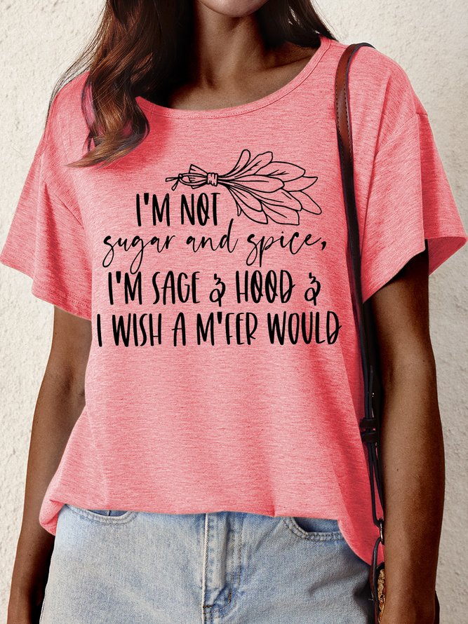 Women's I'm Not Sugar And Spice I'm Sage And Hood I Wish A M'Fer Would Funny Graphic Printing Cotton-Blend Crew Neck Plants Casual T-Shirt