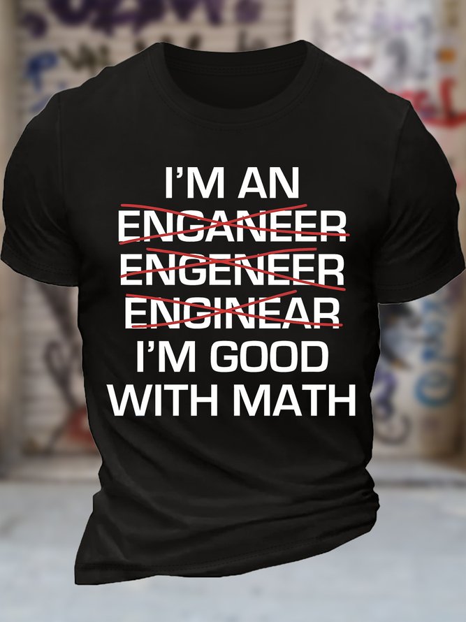 Men's I'm Engineer I'm Good With Math Funny Graphic Printing Crew Neck Casual Text Letters Cotton T-Shirt
