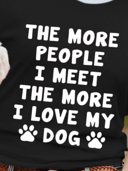 Lilicloth X Funnpaw Women's The More People I Meet The More I Love My Dog T-Shirt