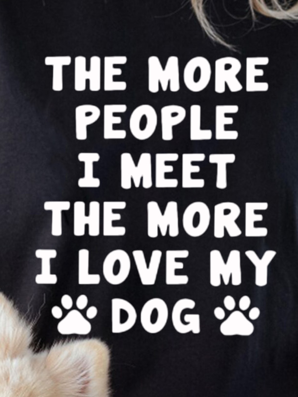 Lilicloth X Funnpaw Women's The More People I Meet The More I Love My Dog T-Shirt