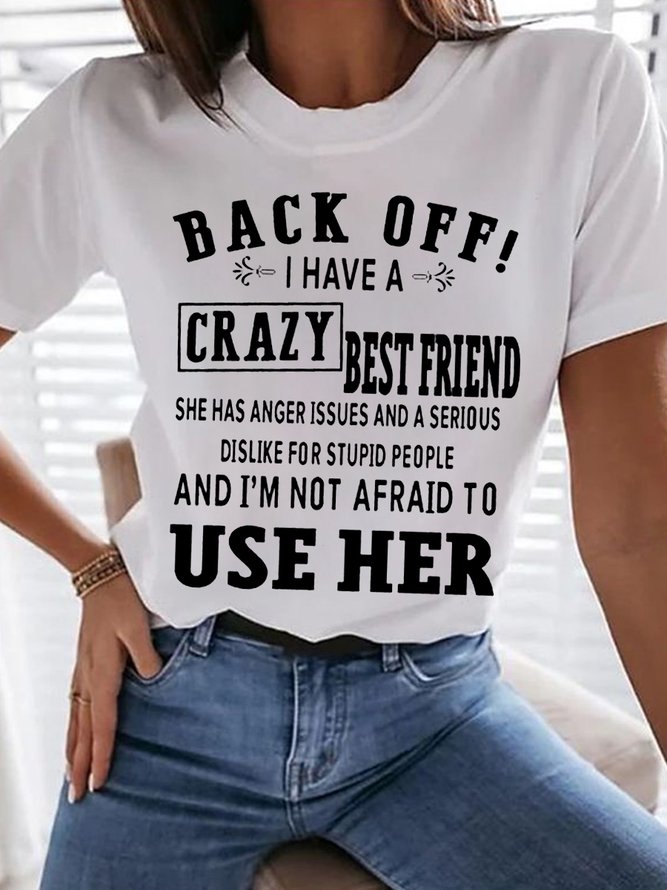 Women's Back Off I Have A Crazy Best Friend Print Letters Crew Neck Casual T-Shirt