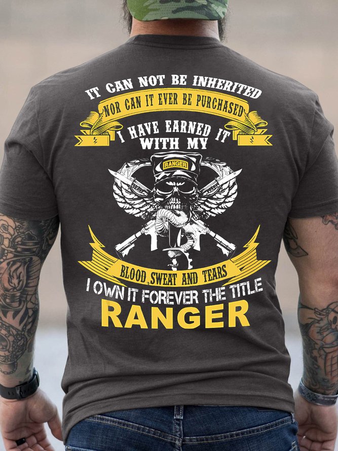 Men's It Can Not Be Inherited Nor Can Ever Be Purchased I Have Earned It With My Blood Sweat And Tears I Own It Forever The Title Ranger Funny Graphic Printing Casual Cotton Text Letters T-Shirt