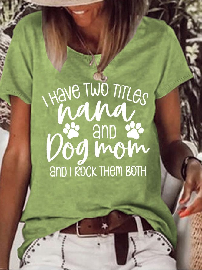 Women’s I Have Two Titles Nana And Dog Mom And I Rock Them Both Text Letters Casual Loose T-Shirt