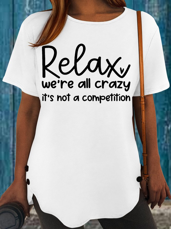 Women's Relax We're All Crazy Its Not A Competition Funny Crew Neck Casual T-Shirt