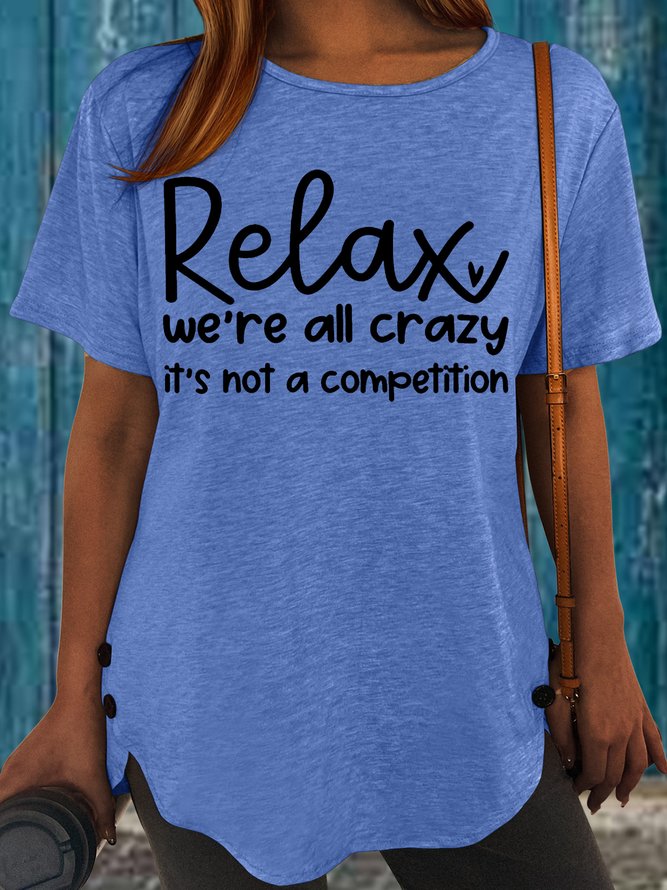 Women's Relax We're All Crazy Its Not A Competition Funny Crew Neck Casual T-Shirt