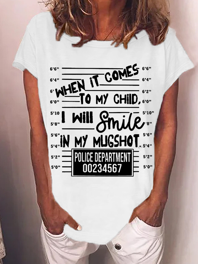 Women's Funny Word When I Comes To My Child I Will Smile In My Mugshot Tee Best Gift for Mom Loose Casual T-Shirt