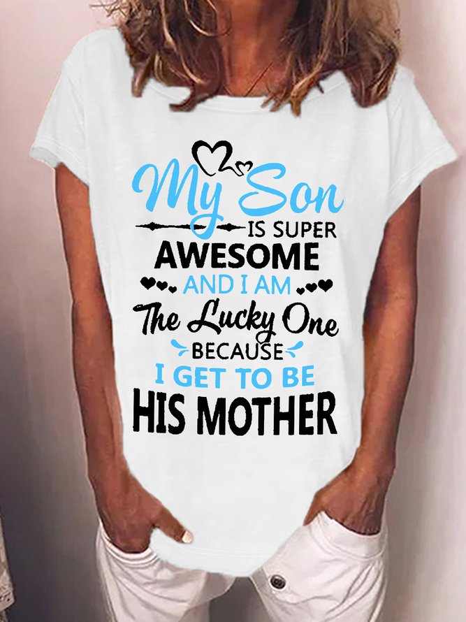 Women’s My Son Is Super Awesome And I Am The Lucky One Because I Get To Be His Mother Loose Casual Cotton T-Shirt