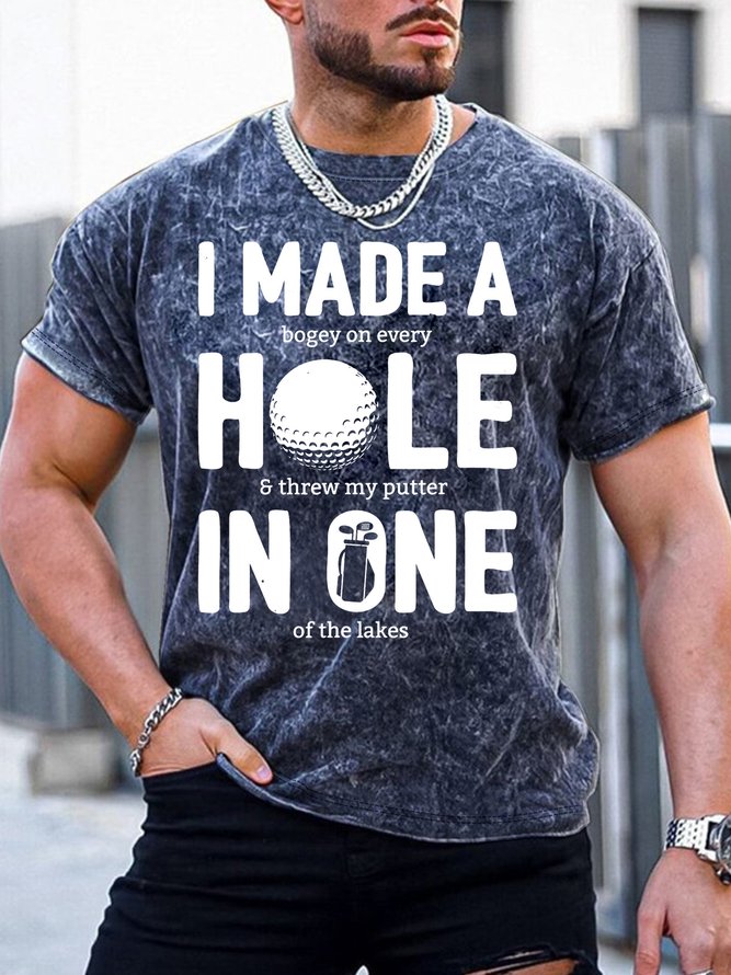 Men’s I Made A Hole In One Golf Casual Text Letters T-Shirt