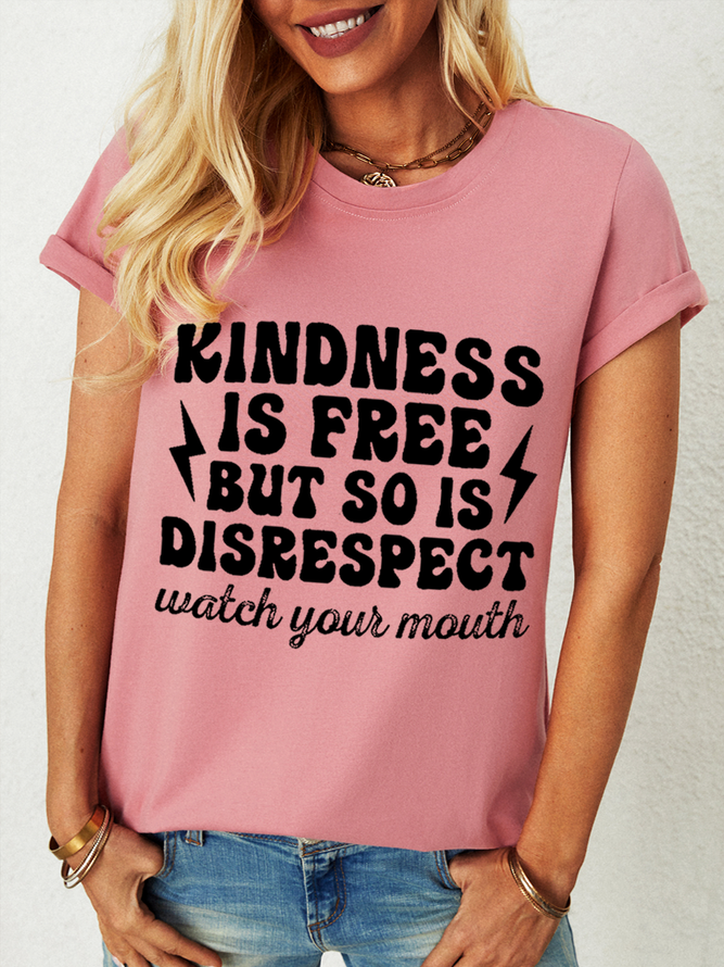 Women's Kindness Is Free But So Is Disrespect Watch Your Mouth Loose Cotton T-Shirt
