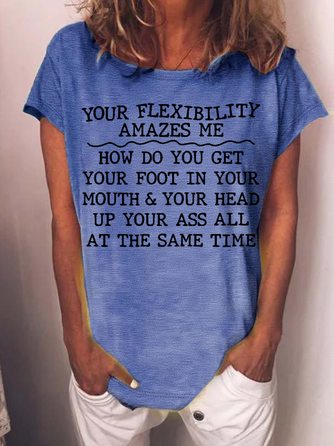 Women's Funny Word Your Flexibility Amazes Me Loose Casual T-Shirt