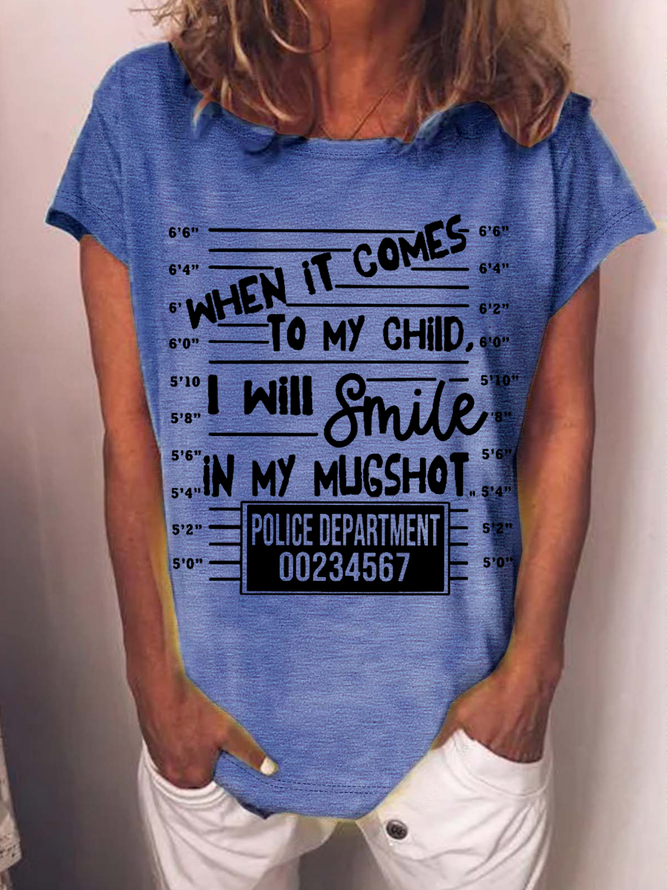 Women's Funny Word When I Comes To My Child I Will Smile In My Mugshot Tee Best Gift for Mom Loose Casual T-Shirt