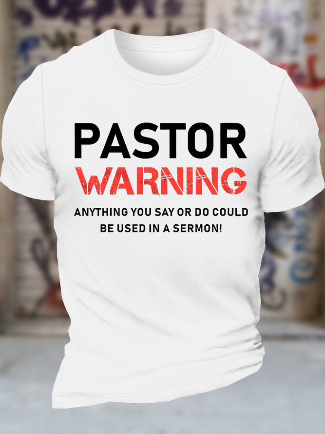 Men's Pastor Warning Anything You Say Or Do Could Be Used In A Sermon Funny Graphic Printing Text Letters Casual Cotton Crew Neck T-Shirt