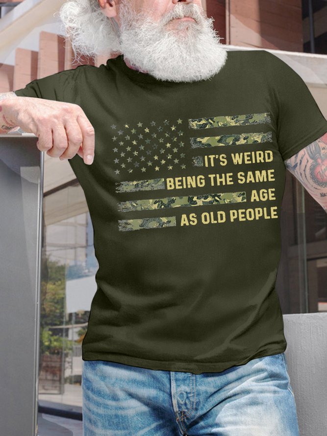 Men’s It’s Weird Being The Same Age As Old People Text Letters Casual Regular Fit Crew Neck T-Shirt