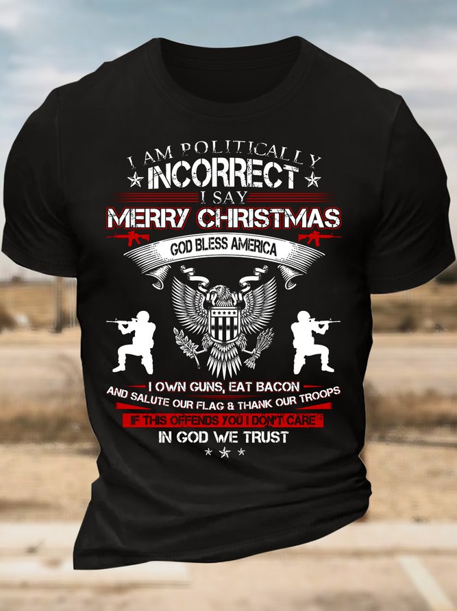Men’s I Am Politically Incorrect I Say Merry Christmas God Bless America I Own Guns Eat Bacon Regular Fit Casual Text Letters Crew Neck T-Shirt