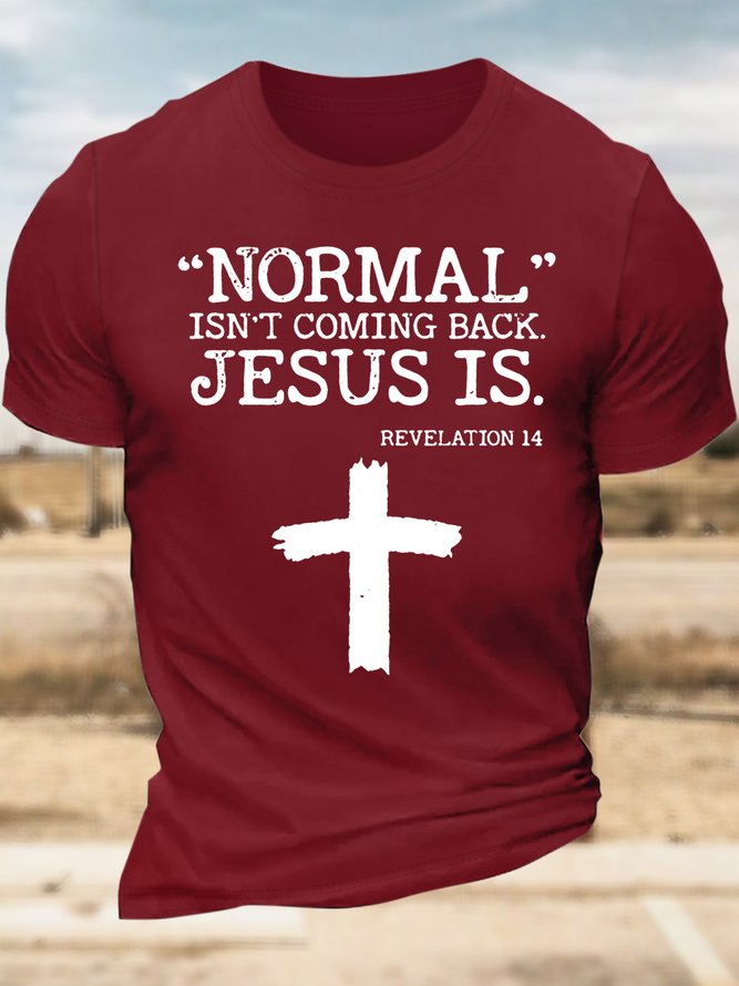 Men’s Normal Isn’t Coming Back Jesus Is Regular Fit Casual T-Shirt