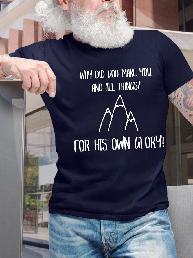 Men’s Why Did God Make You And All Things For His Own Glory Casual Text Letters Regular Fit Cotton T-Shirt
