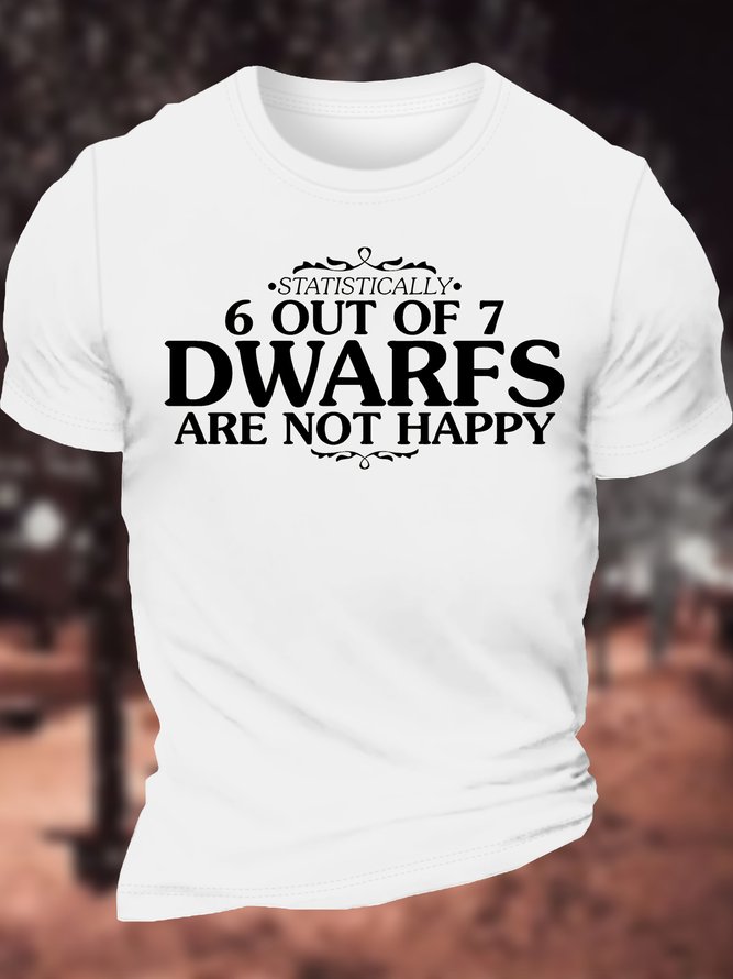 Men's Statistically 6 Out Of 7 Dwarfs Are Not Happy Funny Graphic Printing Text Letters Casual Cotton Loose T-Shirt