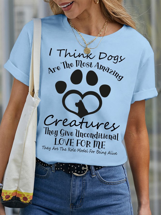 Lilicloth X Ana I Think Dogs Are The Most Amazing Creatures They Give Unconditional Love For Me They Are The Role Model For Being Alive Women's T-Shirt