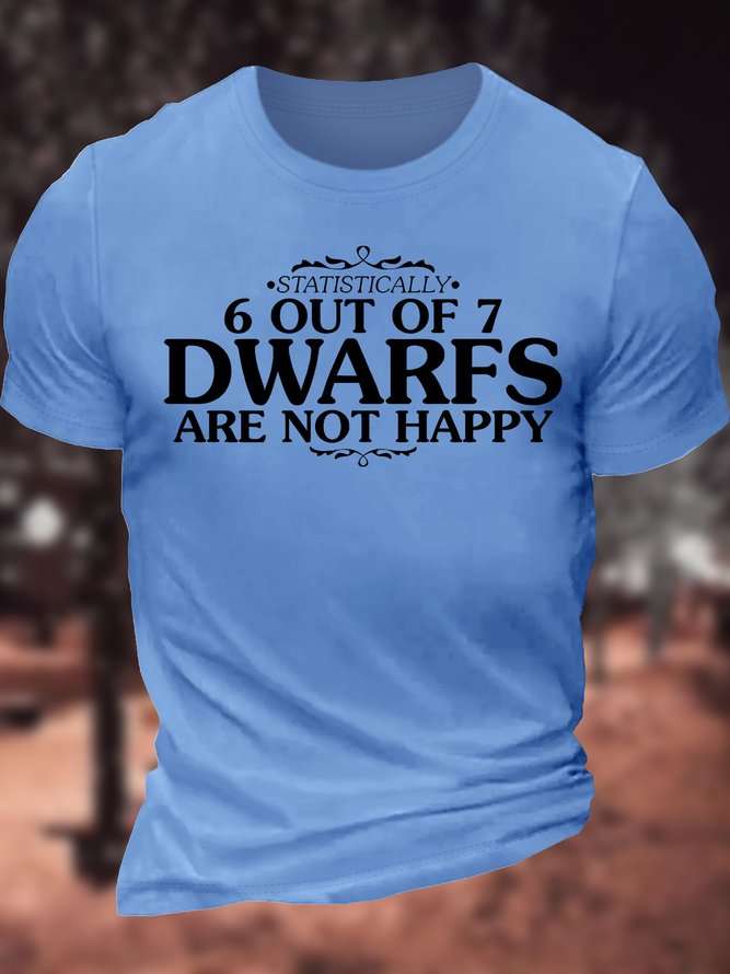 Men's Statistically 6 Out Of 7 Dwarfs Are Not Happy Funny Graphic Printing Text Letters Casual Cotton Loose T-Shirt