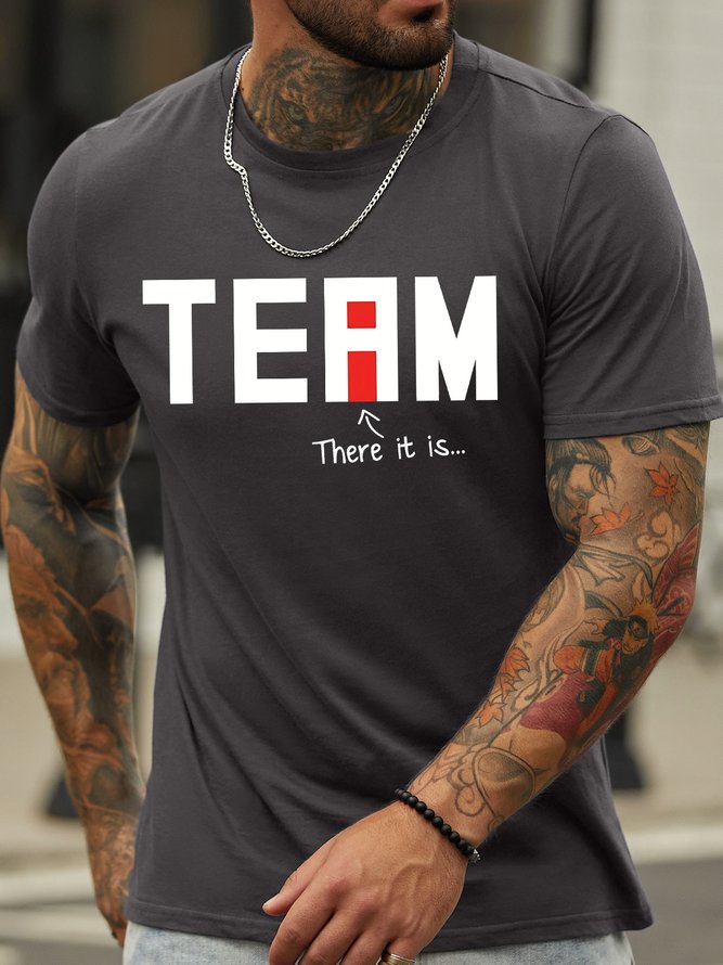Men's Team There It Is I Funny Graphic Printing Casual Text Letters Cotton T-Shirt