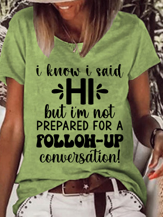 Women's Funny Word I Know I Said Hi But I'm Not Prepared For A Follow-up Conversation Loose T-Shirt