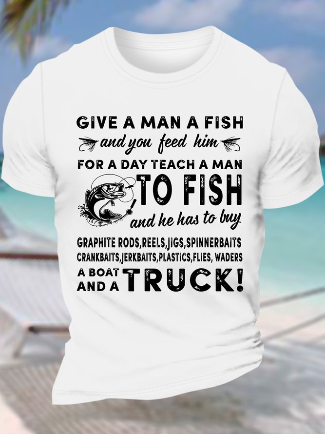 Men’s Give A Man A Fish And You Feed Him For A Day Teach A Man To Fish Text Letters Cotton Casual T-Shirt