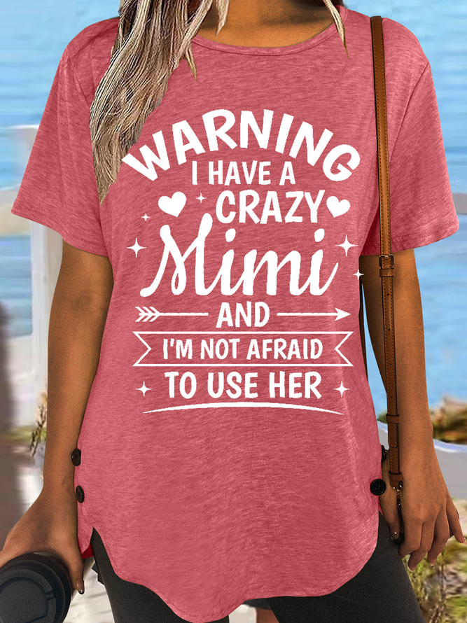 Women‘s Warning I Have A Crazy Mimi And I'm Not Afraid To Use Her Cotton-Blend Casual Crew Neck T-Shirt