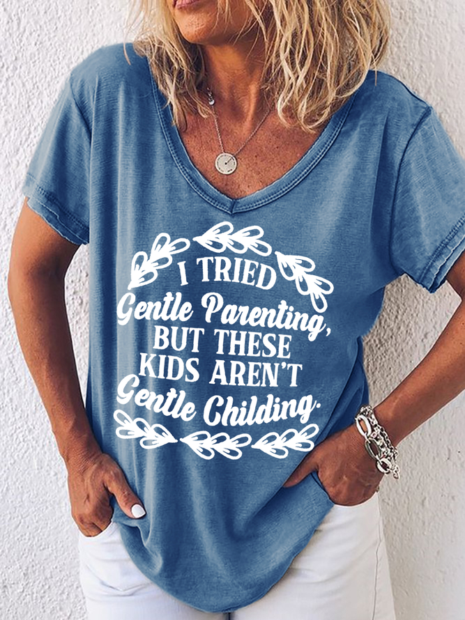 Women's Funny Word I Tried Gentle Parenting But These Kids Aren't Gentle Childing Text Letters Simple Loose T-Shirt