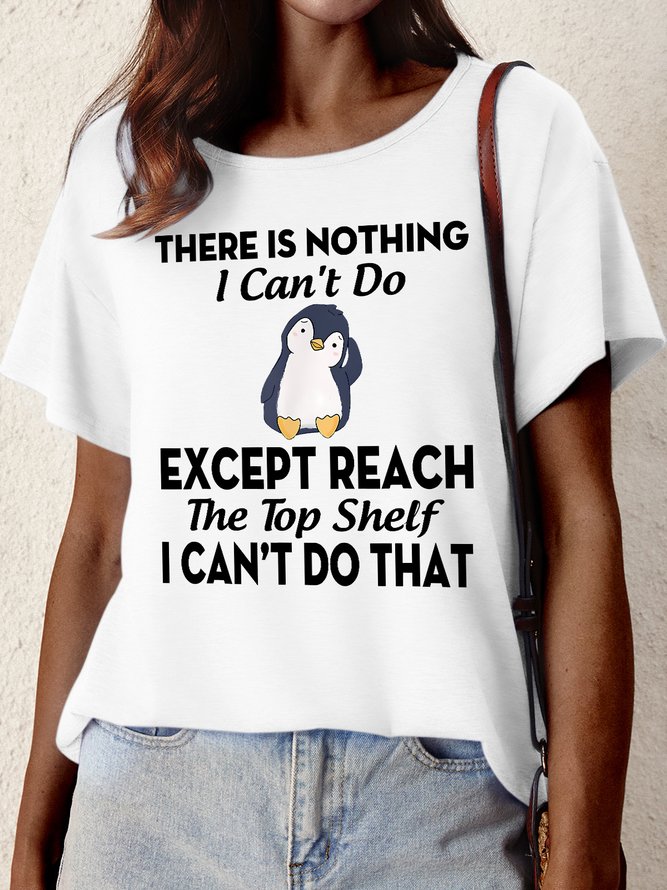 Women's There Is Nothing I Can't Do Except Reach The Top Shelf I Can't Do That Funny Graphic Printing Text Letters Loose Casual Cotton-Blend T-Shirt