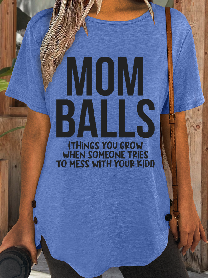 Women's Funny Mom Balls Things You Grow When Someone Tries To Mess With Your Kid! Cotton-Blend T-Shirt
