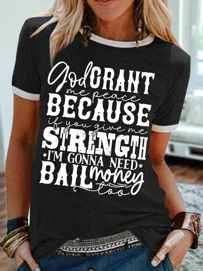 Women's God Crant Me Peace Because If You Give Me Strength I'M Gonna Need Bail Money Too Funny Easter Day Graphic Printing Casual Cotton-Blend Crew Neck Text Letters T-Shirt