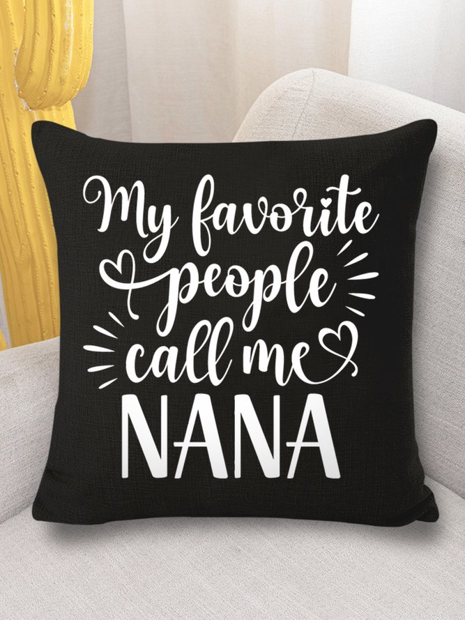 18*18 Throw Pillow Covers, Women's My Favorite People Call Me Nana Funny Graphic Printing Text Letters Soft Flax Cushion Pillowcase Case