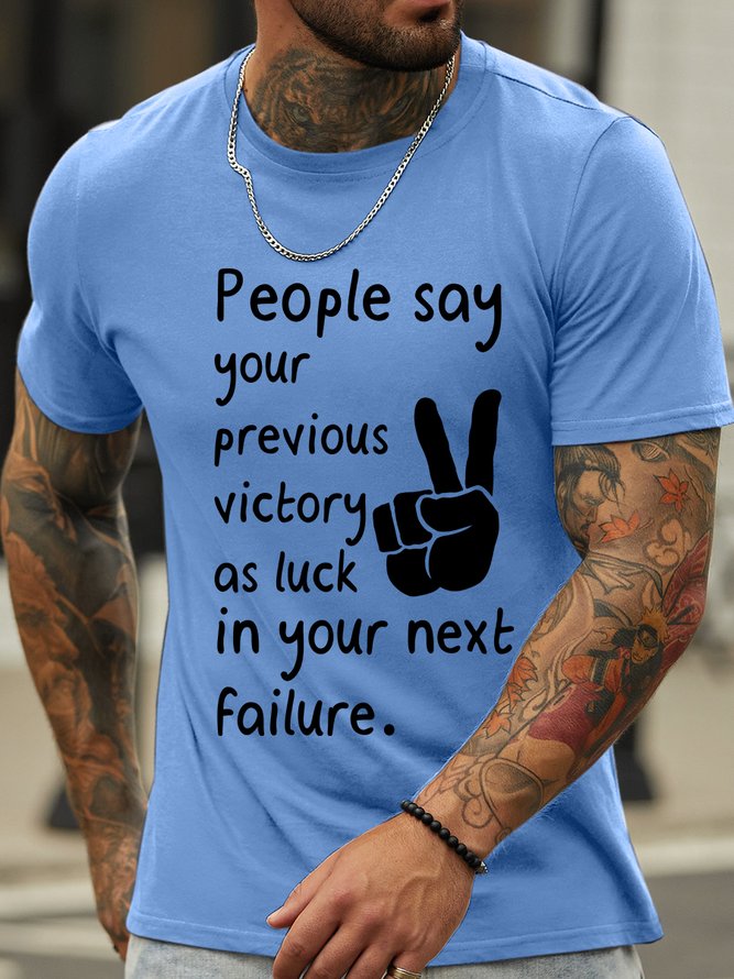 Lilicloth X Manikvskhan People Say Your Previous Victory As Luck In Your Next Failure Men's Crew Neck T-Shirt