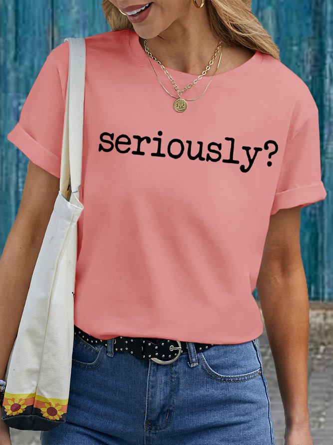 Women's Seriously?Cotton Casual Crew Neck T-Shirt