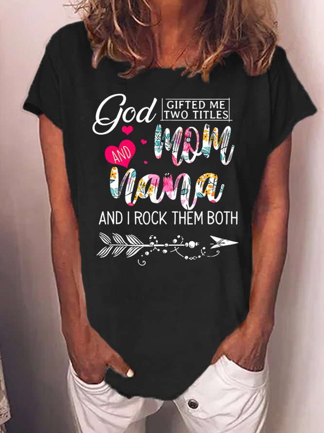 Women’s God Gifted Me Two Titles Mom Nana And I Rock Them Both Text Letters Casual Cotton T-Shirt