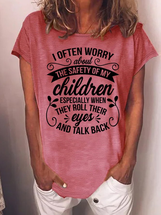 Women’s Funny Mom I Often Worry About The Safety of My Children Cotton Casual Mother's Day T-Shirt