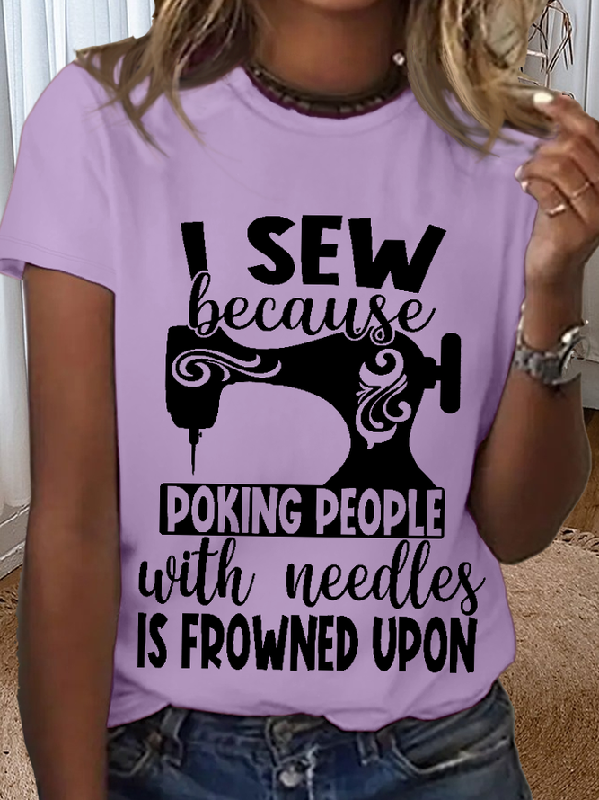 Women's Funny I sew because poking people with needles is frowned upon Cotton Simple T-Shirt